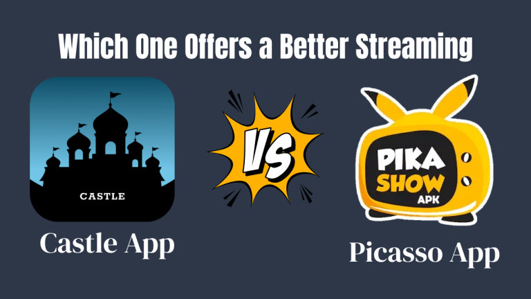 Castle App vs Picasso App: Which One Offers a Better Streaming