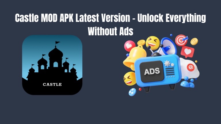 Castle MOD APK Latest Version – Unlock Everything Without Ads